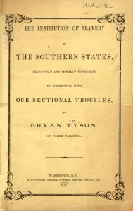 One of the leading opponents of secession from Moore County was Bryan Tyson, author of The Southern States . . . . Our Sectional Troubles