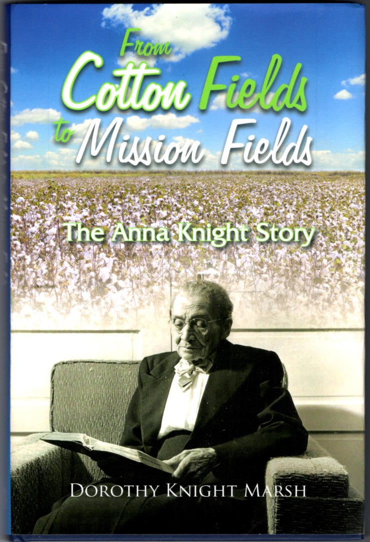 From Cotton Fields to Mission Fields, by Dorothy Knight Marsh, 2016